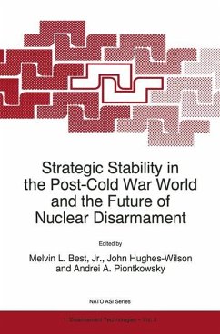 Strategic Stability in the Post-Cold War World and the Future of Nuclear Disarmament - Best, Jr., Melvin L. / Hughes-Wilson, John / Piontkowsky, Andrei A. (Hgg.)