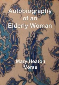 Autobiography of an Elderly Woman: In large print for easy reading - Vorse, Mary Heaton