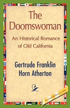 The Doomswoman - Gertrude Franklin Horn Atherton, Frankli; Gertrude Franklin Horn Atherton