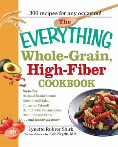 The Everything Whole-Grain, High-Fiber Cookbook - Shirk, Lynette Rohrer