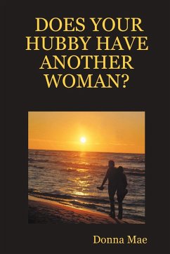 DOES YOUR HUBBY HAVE ANOTHER WOMAN? - Mae, Donna