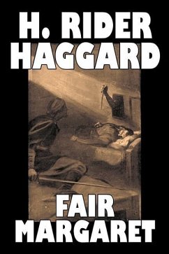 Fair Margaret by H. Rider Haggard, Fiction, Fantasy, Historical, Action & Adventure, Fairy Tales, Folk Tales, Legends & Mythology - Haggard, H. Rider