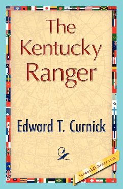 The Kentucky Ranger - Edward T. Curnick, T. Curnick; Edward T. Curnick