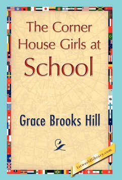 The Corner House Girls at School - Grace Brooks Hill, Brooks Hill; Grace Brooks Hill