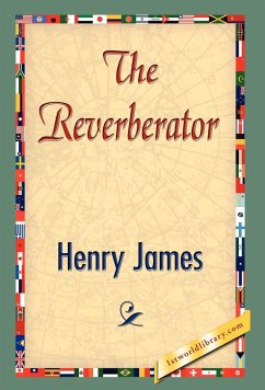 The Reverberator - James, Henry Jr.; Henry James