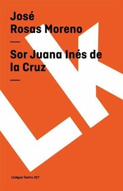 Sor Juana Inés de la Cruz - Rosas Moreno, José