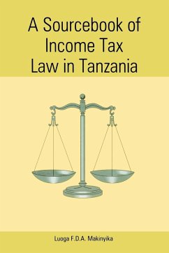 A Sourcebook of Income Tax Law in Tanzan - Luoga, F. D. a. Makinyika; Makiniyika, Luoga; Makinyika, Luoga