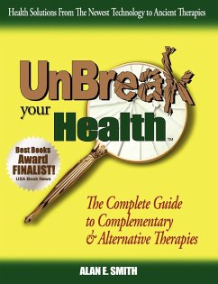 Unbreak Your Health - Smith, Alan E.