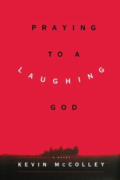 Praying to a Laughing God - Mccolley, Kevin