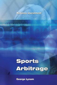 Sports Arbitrage - Riskless Investment - Lynam, George