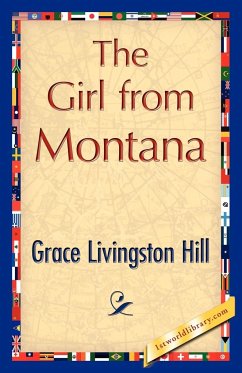 The Girl from Montana - Grace Livingston Hill, Livingston Hill; Hill, Grace Livingston; Grace Livingston Hill