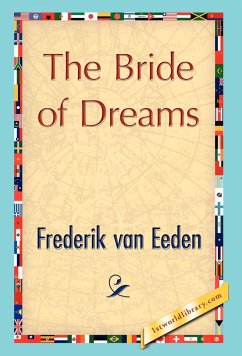 The Bride of Dreams - Frederik Van Eeden, Van Eeden; Frederik Van Eeden