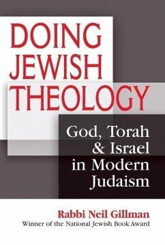 Doing Jewish Theology: God, Torah & Israel in Modern Judaism - Gillman, Neil