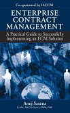 Enterprise Contract Management: A Practical Guide to Successfully Implementing an Ecm Solution