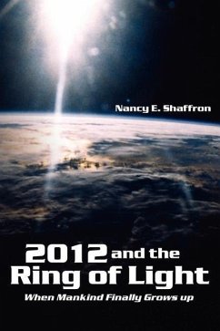 2012 and the Ring of Light: When Mankind Finally Grows up