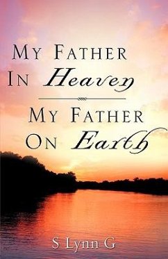 My Father In Heaven My Father On Earth - G, S. Lynn