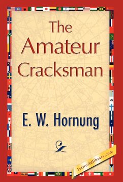 The Amateur Cracksman - E. W. Hornung, Hornung; E. W. Hornung