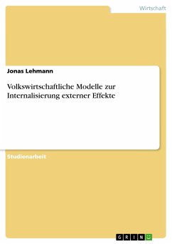 Volkswirtschaftliche Modelle zur Internalisierung externer Effekte - Lehmann, Jonas