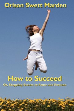 How to Succeed - Marden, Orison Swett
