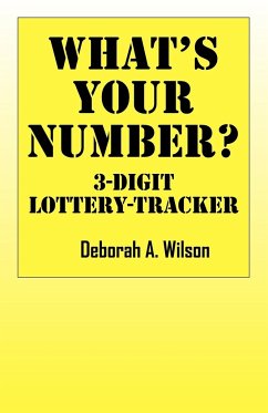 What's Your Number? 3 Digit Lottery Tracker - Wilson, Deborah A