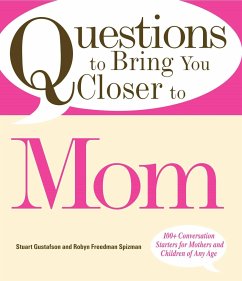 Questions to Bring You Closer to Mom - Gustafson, Stuart; Freedman-Spizman, Robyn