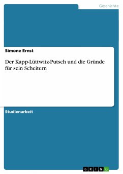 Der Kapp-Lüttwitz-Putsch und die Gründe für sein Scheitern - Ernst, Simone