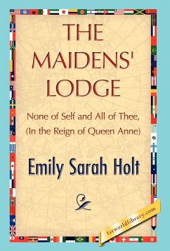 The Maidens' Lodge - Emily Sarah Holt, Sarah Holt; Emily Sarah Holt