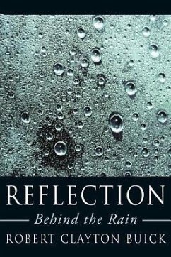 Reflection: Behind the Rain - Buick, Robert Clayton