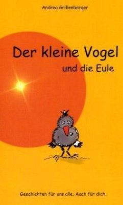 Der kleine Vogel und die Eule - Grillenberger, Andrea