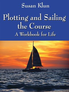 Plotting and Sailing the Course - Klun, Susan