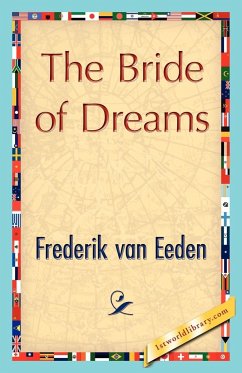 The Bride of Dreams - Frederik Van Eeden, Van Eeden; Frederik Van Eeden