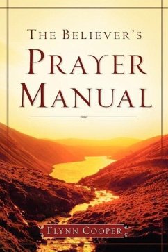 The Believer's Prayer Manual - Cooper, Flynn