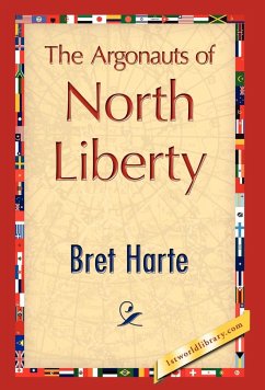 The Argonauts of North Liberty - Harte, Bret