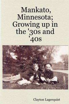 Mankato, Minnesota; Growing up in the '30s and '40s - Lagerquist, Clayton