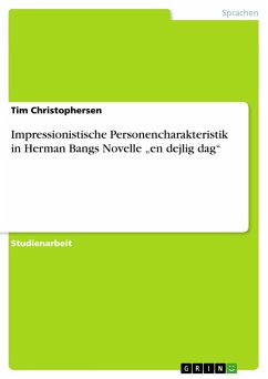 Impressionistische Personencharakteristik in Herman Bangs Novelle ¿en dejlig dag¿ - Christophersen, Tim