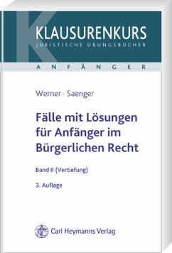 Fälle mit Lösungen für Anfänger im Bürgerlichen Recht II (Vertiefung) - Saenger, Ingo / Werner, Olaf