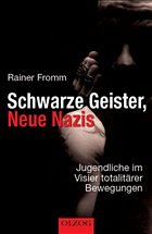 Schwarze Geister, Neue Nazis - Fromm, Rainer