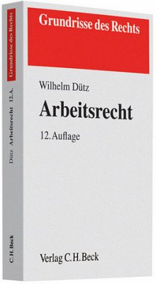 Arbeitsrecht - Dütz, Wilhelm