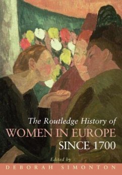 The Routledge History of Women in Europe since 1700 - Simonton, Deborah (ed.)