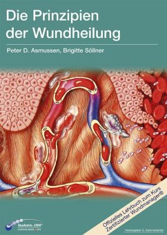 Die Prinzipien der Wundheilung - Asmussen, Peter D.;Söllner, Brigitte