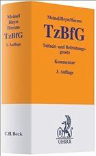 Teilzeit- und Befristungsgesetz: TzBfG - Meinel, Gernod / Heyn, Judith / Herms, Sascha