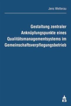 Cover Gestaltung zentraler Anknüpfungspunkte eines Qualitätsmanagementsystems im Gemeinschaftsverpflegungsbetrieb