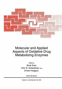 Molecular and Applied Aspects of Oxidative Drug Metabolizing Enzymes - Arin‡, Emel / Schenkman, John B. / Hodgson, Ernest (Hgg.)