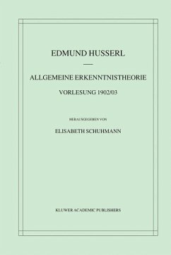 Allgemeine Erkenntnistheorie Vorlesung 1902/03 - Husserl, Edmund