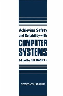 Achieving Safety and Reliability with Computer Systems - Daniels, B.K. (ed.)