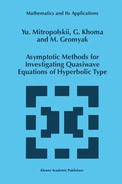 Asymptotic Methods for Investigating Quasiwave Equations of Hyperbolic Type - Gromyak, M.;Khoma, G.;Mitropolsky, Yuri A.