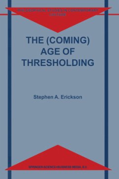 The (Coming) Age of Thresholding - Erickson, S. A.