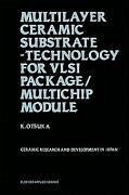 Multilayer Ceramic Substrate - Technology for VLSI Package/Multichip Module - Otsuka, K.