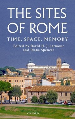 The Sites of Rome - Larmour, David H. J. / Spencer, Diana (eds.)