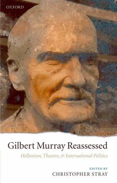 Gilbert Murray Reassessed - Stray, Christopher (ed.)